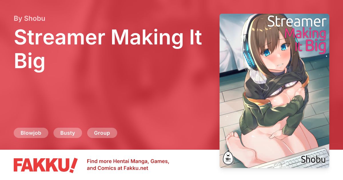  Streamer Making It Big Hentai by Shobu - FAKKU