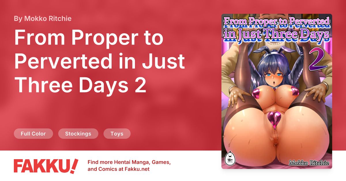 From Proper to Perverted in Just Three Days 2 Hentai by Mokko Ritchie - FAKKU