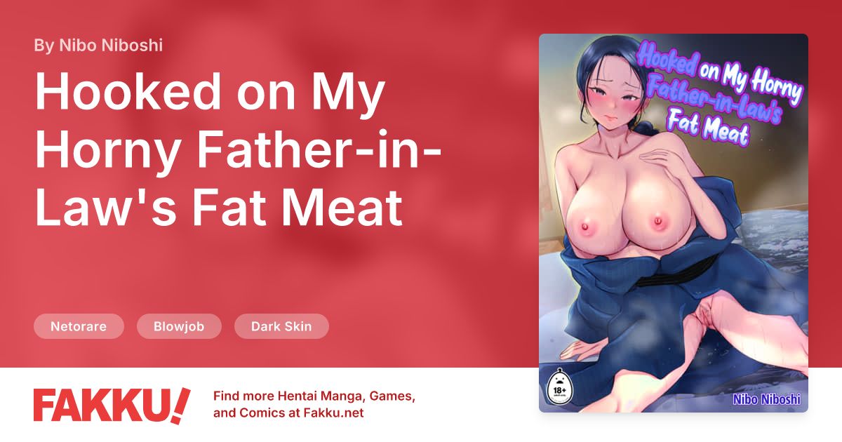 Hooked on My Horny Father-in-Law's Fat Meat Hentai by Nibo Niboshi - FAKKU