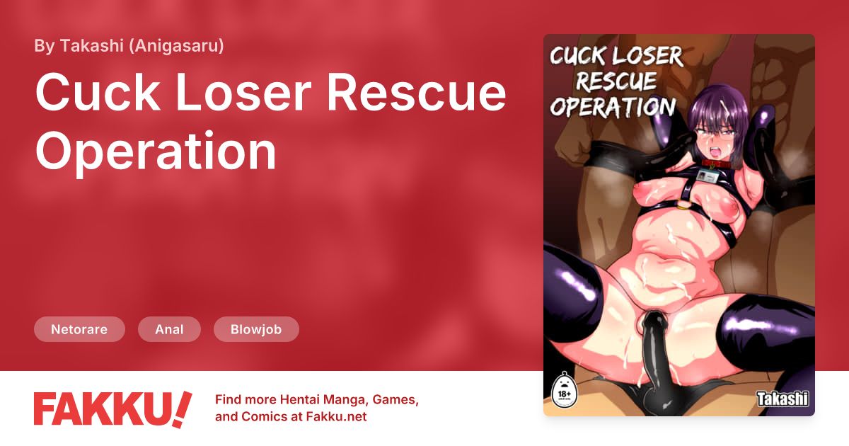  Cuck Loser Rescue Operation Hentai by Takashi (Anigasaru) - FAKKU