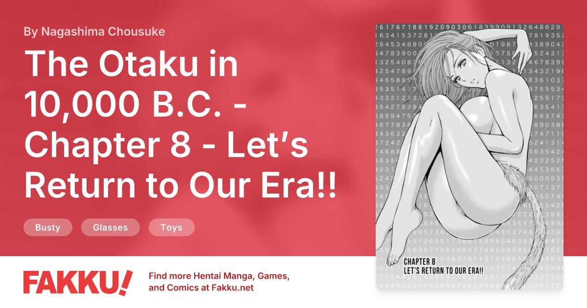 The Otaku in 10,000 B.C. - Chapter 8 - Let’s Return to Our Era!! Hentai by Nagashima Chousuke - FAKKU