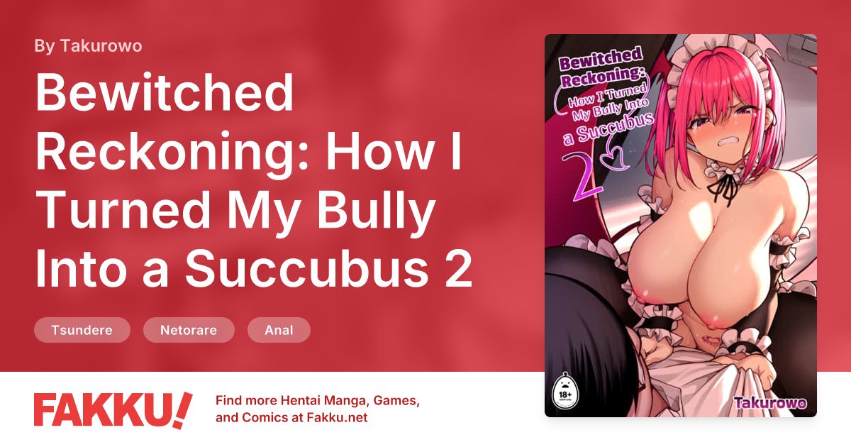 Bewitched Reckoning: How I Turned My Bully Into a Succubus 2 Hentai by Takurowo - FAKKU