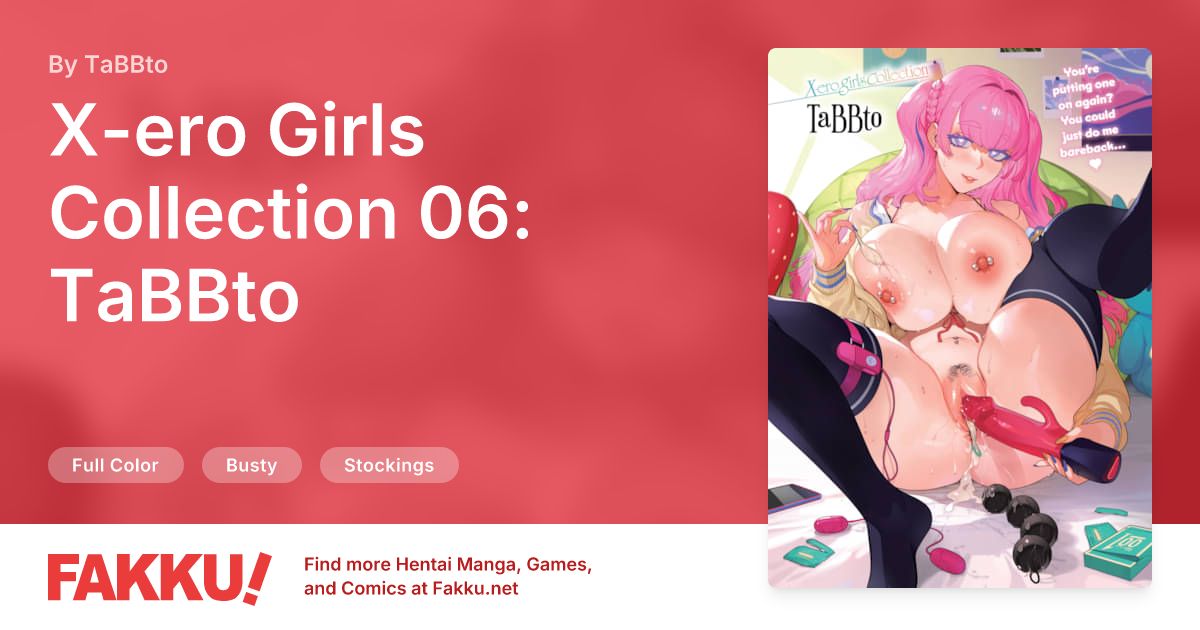 X-ero Girls Collection 06: TaBBto Hentai by TaBBto - FAKKU