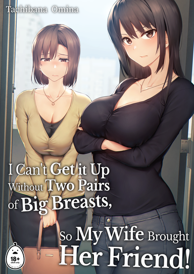 I Can't Get it Up Without Two Pairs of Big Breasts Hentai