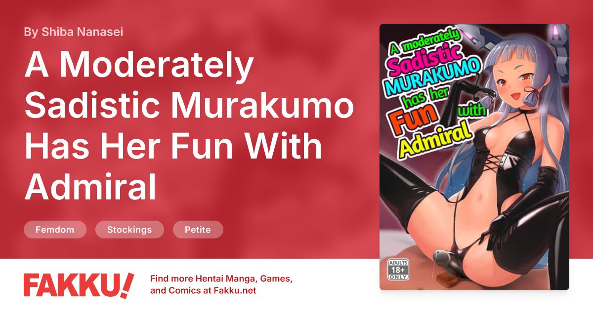A Moderately Sadistic Murakumo Has Her Fun With Admiral Hentai by Shiba Nanasei - FAKKU