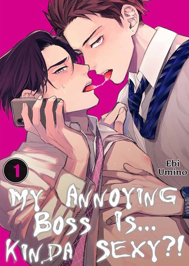My Annoying Boss Is... Kinda Sexy?! Vol.1