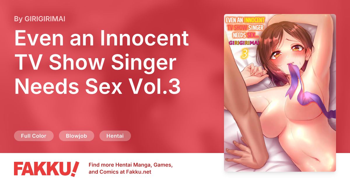  Even an Innocent TV Show Singer Needs Sex Vol.3 Hentai by GIRIGIRIMAI - FAKKU