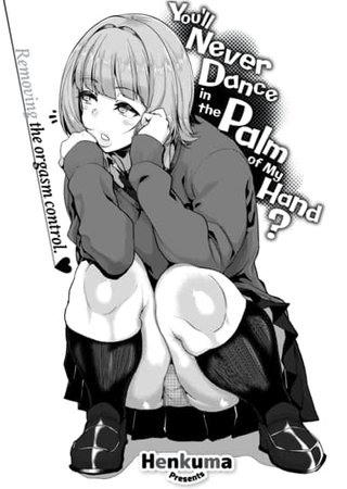 You’ll Never Dance in the Palm of My Hand? Hentai Cover Image