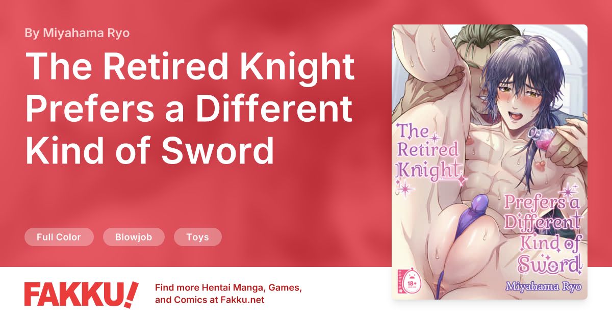 The Retired Knight Prefers a Different Kind of Sword Hentai by Miyahama Ryo - FAKKU