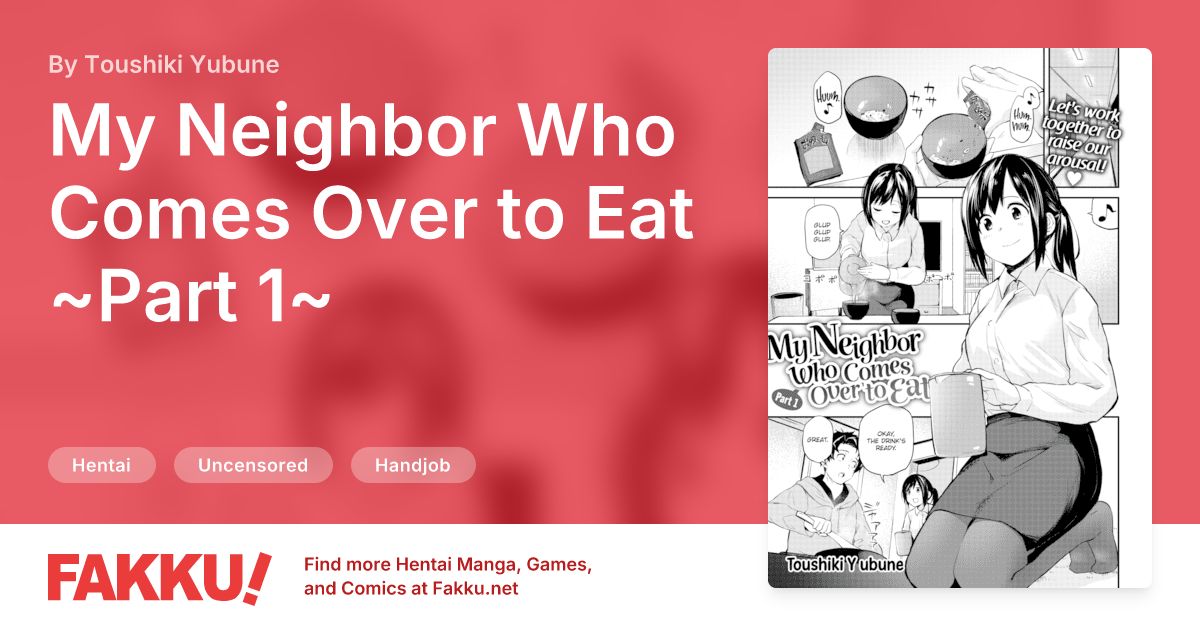 My Neighbor Who Comes Over to Eat ~Part 1~ Hentai by Toushiki Yubune - FAKKU