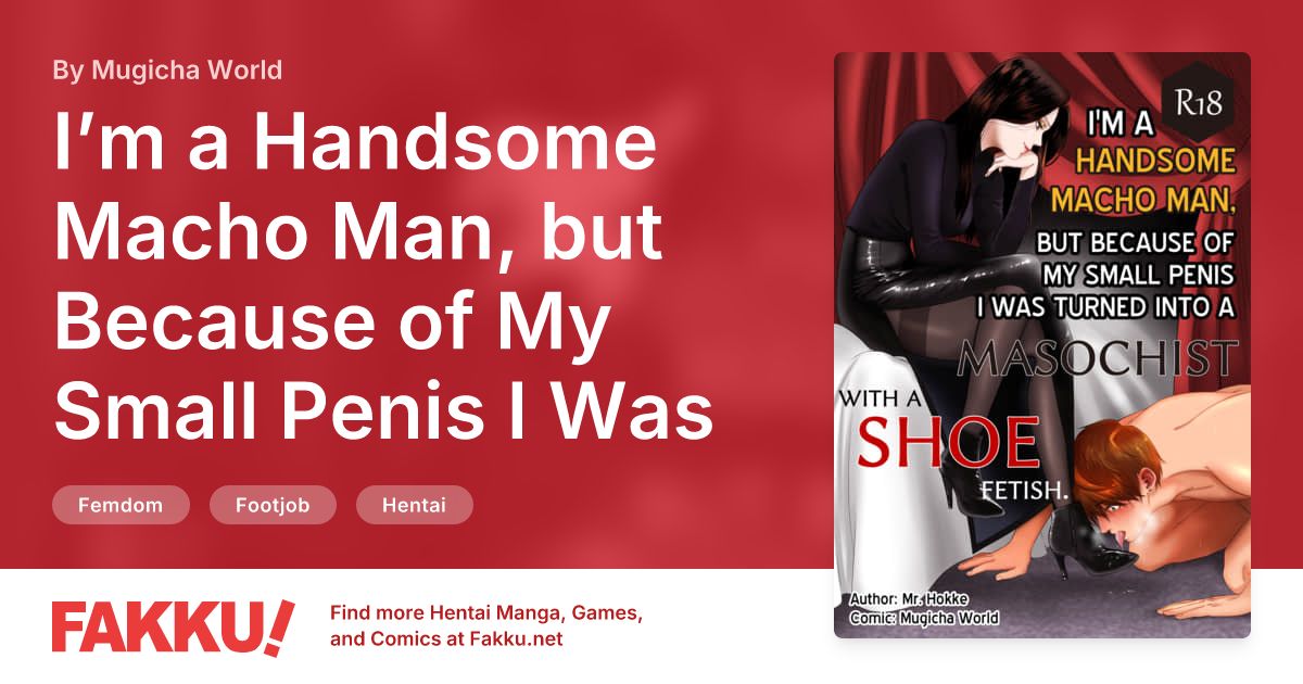  I’m a Handsome Macho Man, but Because of My Small Penis I Was Turned Into a Masochist With a Shoe Fetish Hentai by Mugicha World - FAKKU