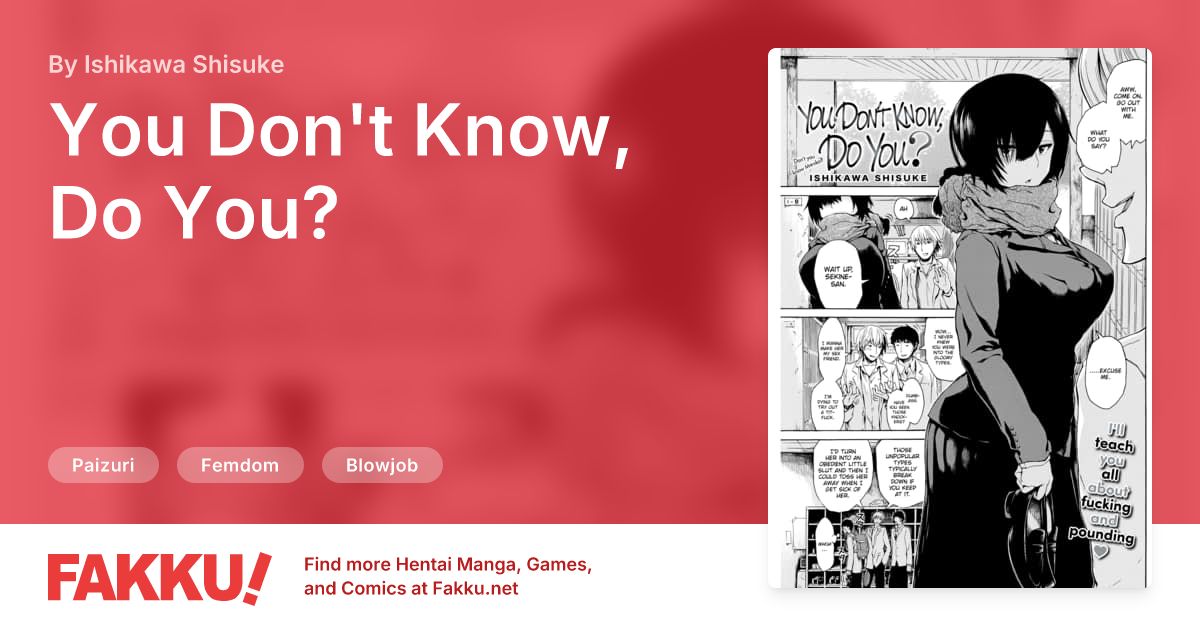 You Don't Know, Do You? Hentai by Ishikawa Shisuke - FAKKU