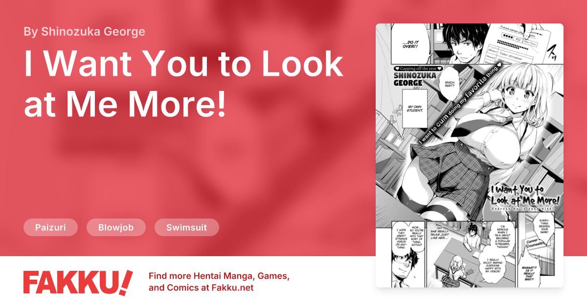  I Want You to Look at Me More! Hentai by Shinozuka George - FAKKU