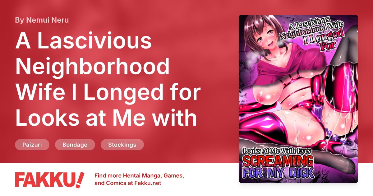 A Lascivious Neighborhood Wife I Longed for Looks at Me with Eyes Screaming for My Dick Hentai by Nemui Neru - FAKKU