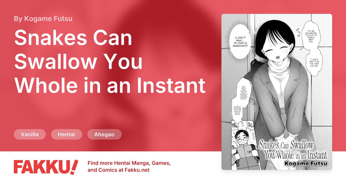 Snakes Can Swallow You Whole in an Instant Hentai by Kogame Futsu - FAKKU