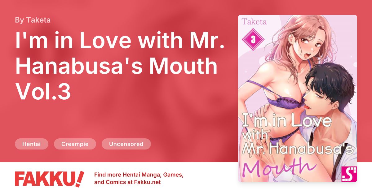 I'm in Love with Mr. Hanabusa's Mouth Vol.3 Hentai by Taketa - FAKKU