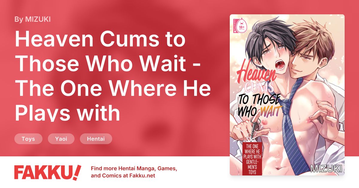 Heaven Cums to Those Who Wait - The One Where He Plays with Gentleman's Toy Hentai by MIZUKI - FAKKU