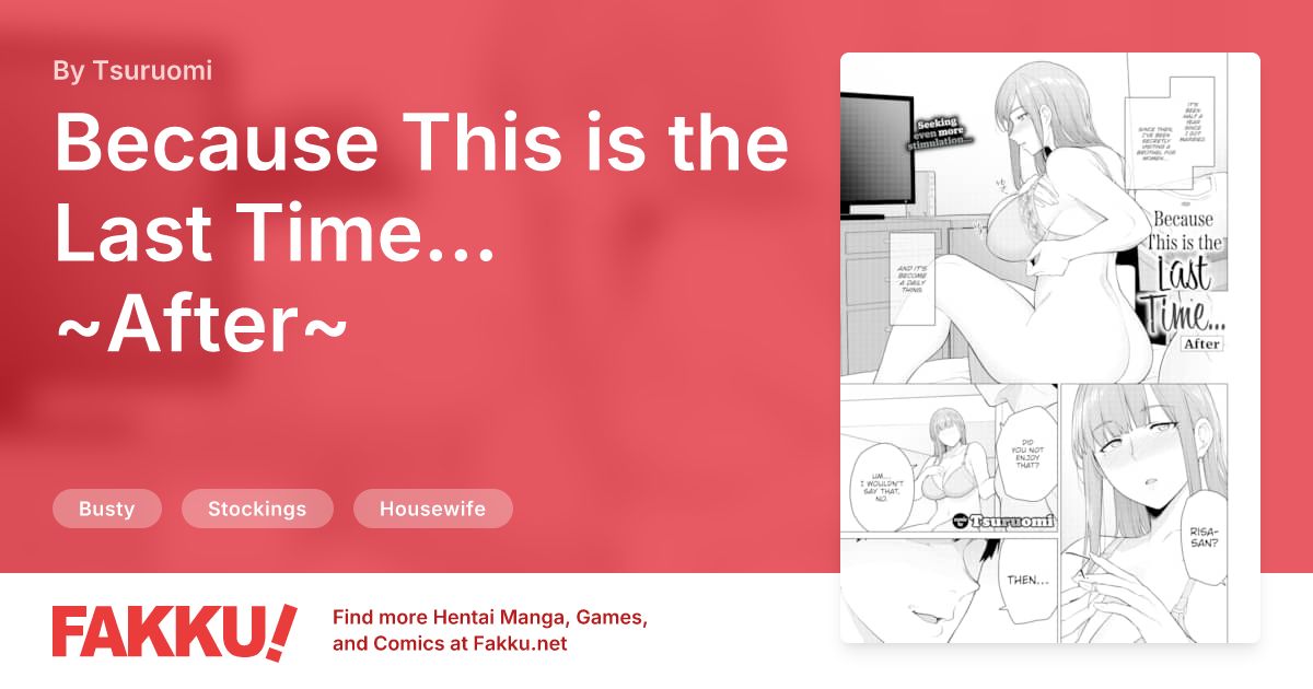 Because This is the Last Time... ~After~ Hentai by Tsuruomi - FAKKU