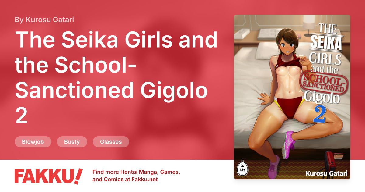 The Seika Girls and the School-Sanctioned Gigolo 2 Hentai by Kurosu Gatari - FAKKU