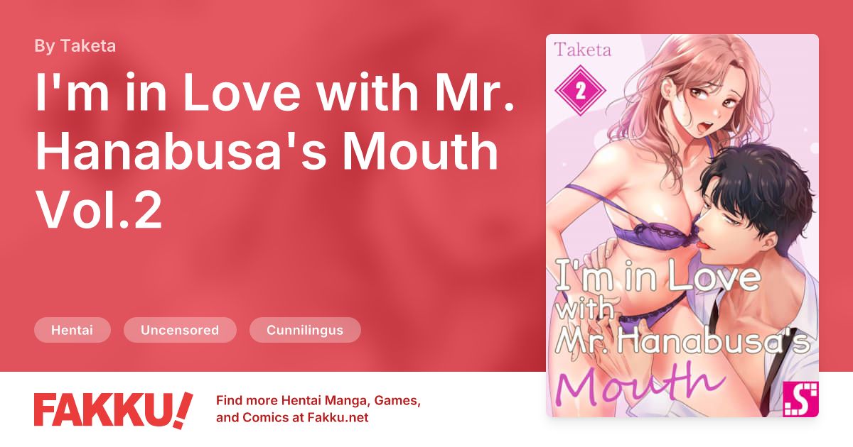 I'm in Love with Mr. Hanabusa's Mouth Vol.2 Hentai by Taketa - FAKKU
