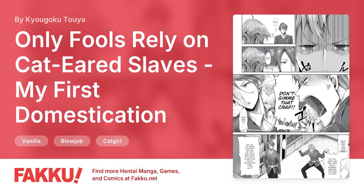 Only Fools Rely on Cat-Eared Slaves - My First Domestication Ch.5 Hentai by Kyougoku Touya - FAKKU