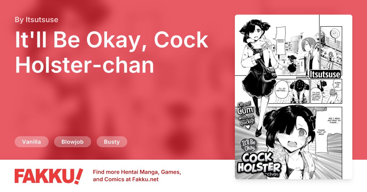 It'll Be Okay, Cock Holster-chan Hentai by Itsutsuse - FAKKU