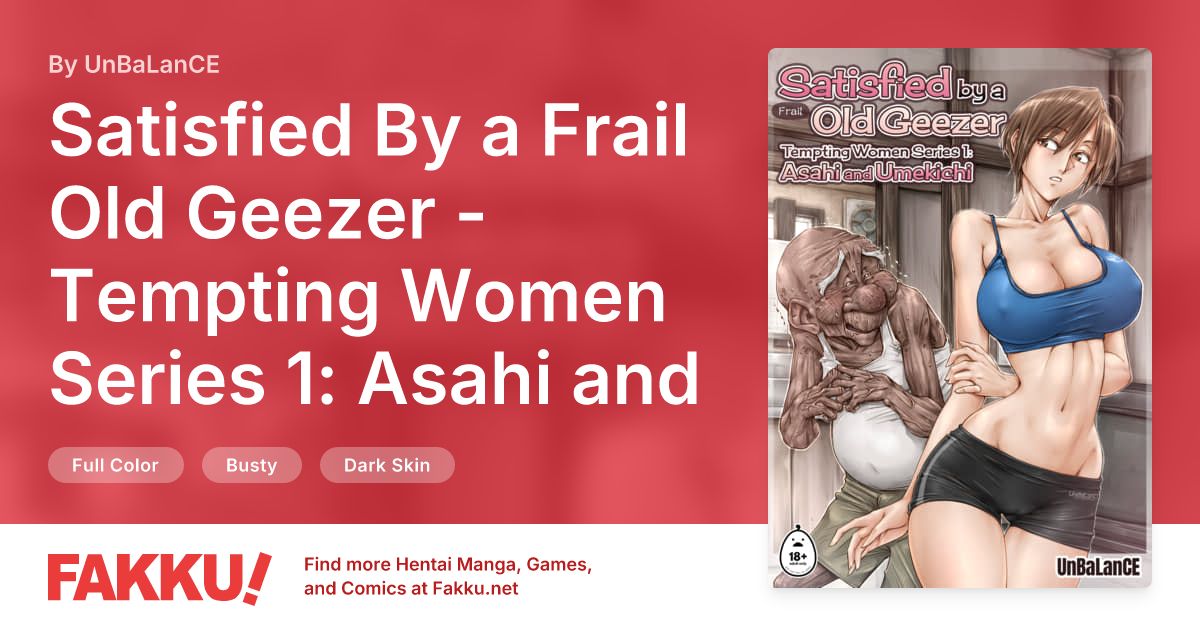 Satisfied By a Frail Old Geezer - Tempting Women Series 1: Asahi and Umekichi Hentai by UnBaLanCE - FAKKU