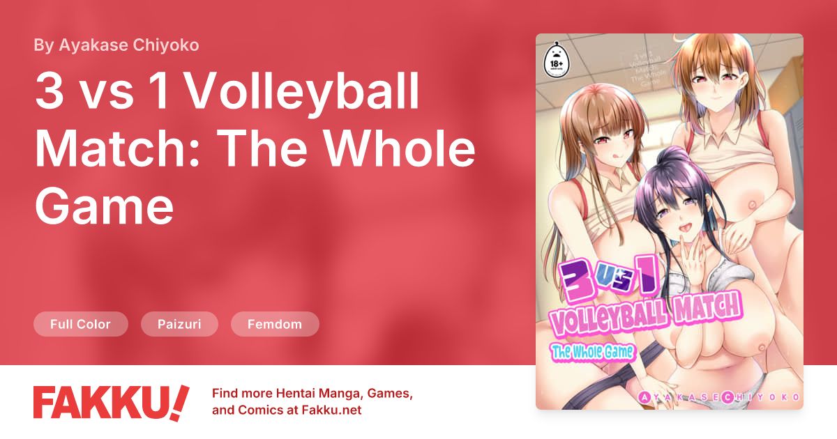  3 vs 1 Volleyball Match: The Whole Game Hentai by Ayakase Chiyoko - FAKKU