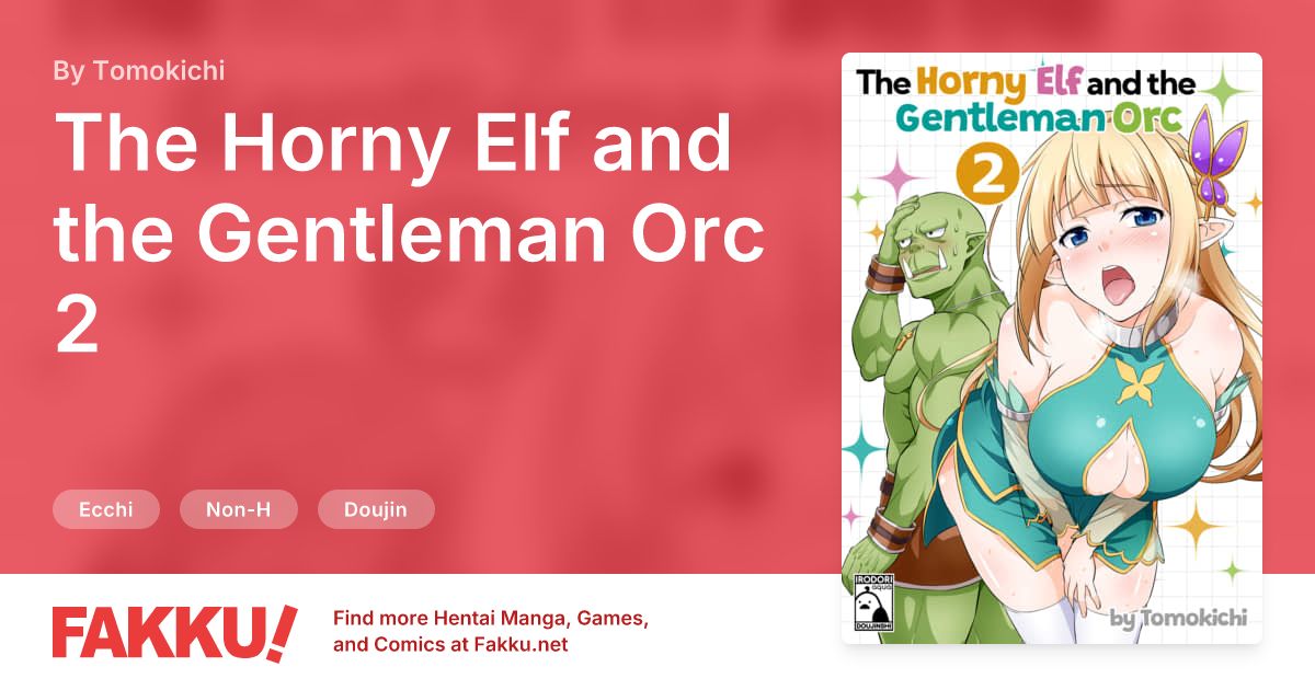 The Horny Elf and the Gentleman Orc 2 Hentai by Tomokichi - FAKKU
