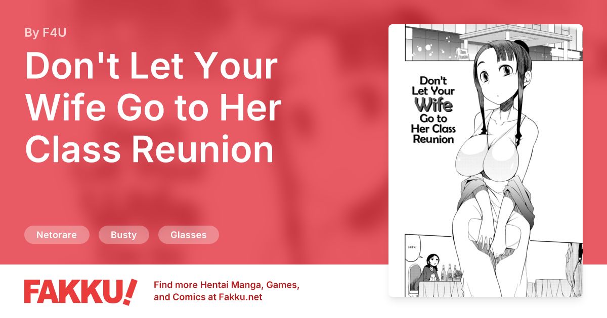 Don't Let Your Wife Go to Her Class Reunion Hentai by F4U - FAKKU