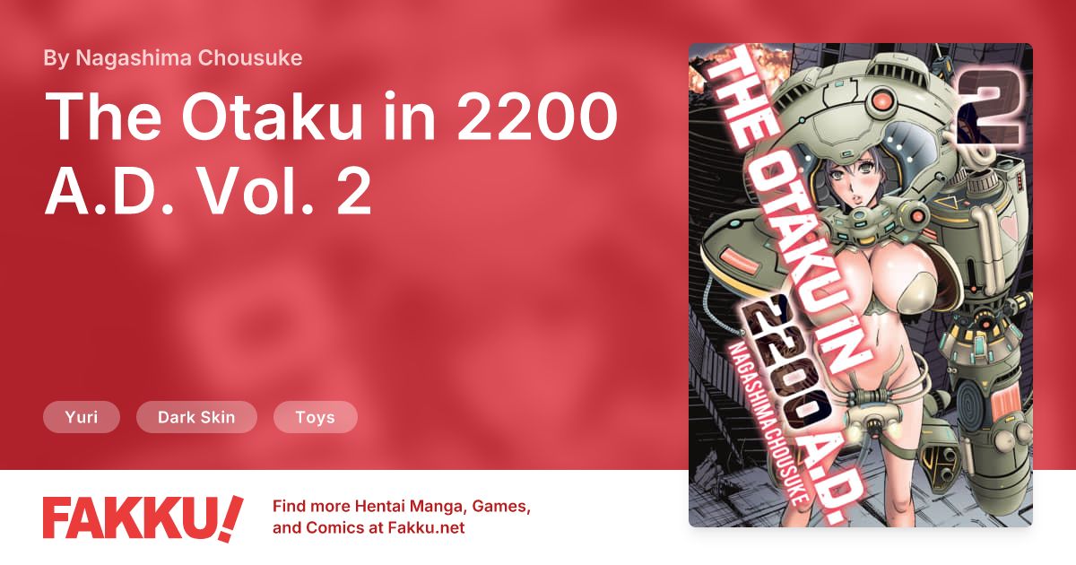 The Otaku in 2200 A.D. Vol. 2 Hentai by Nagashima Chousuke - FAKKU