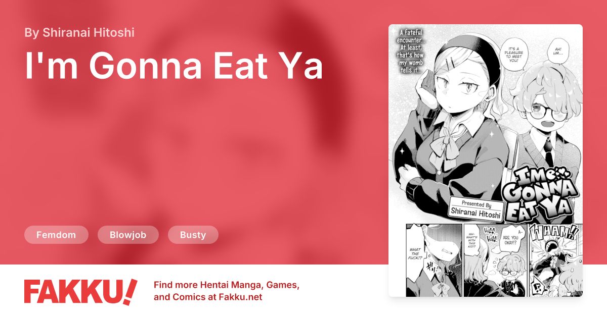 I'm Gonna Eat Ya Hentai by Shiranai Hitoshi - FAKKU