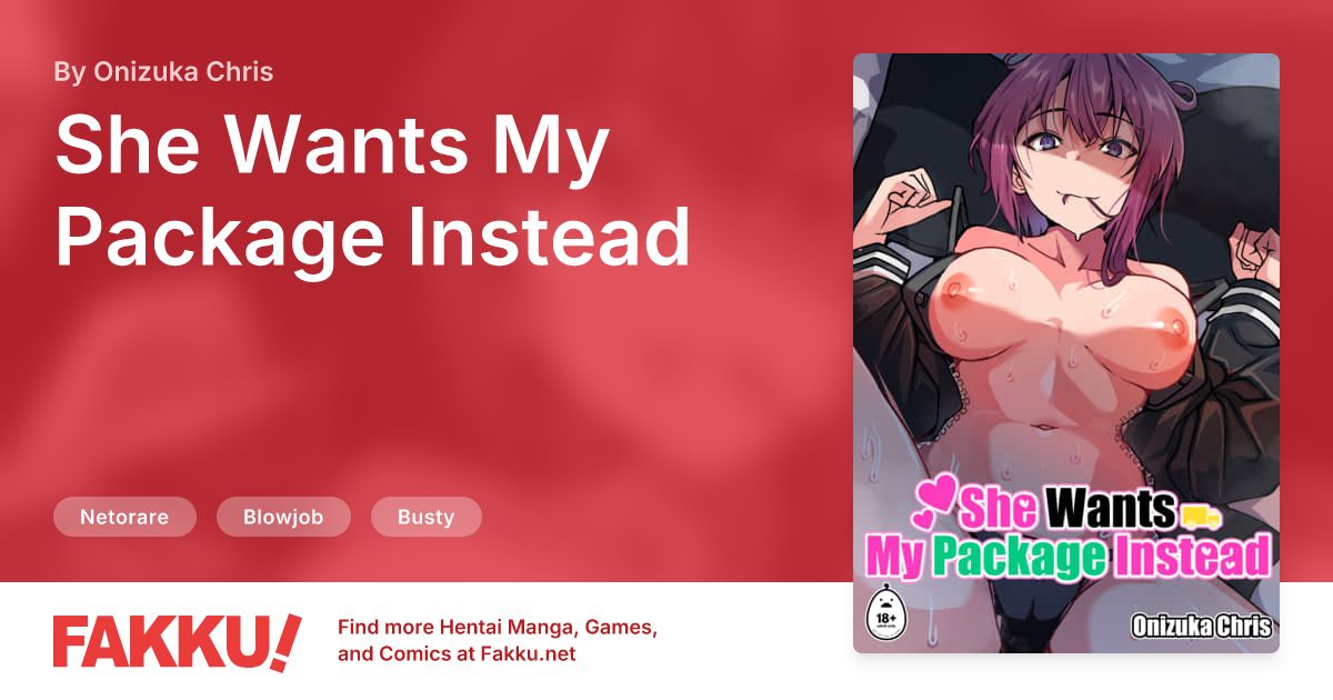 She Wants My Package Instead Hentai by Onizuka Chris - FAKKU