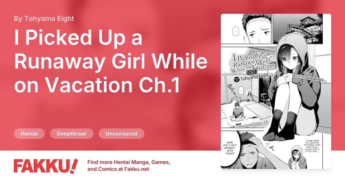 I Picked Up a Runaway Girl While on Vacation Ch.1 Hentai by Tohyama Eight - FAKKU