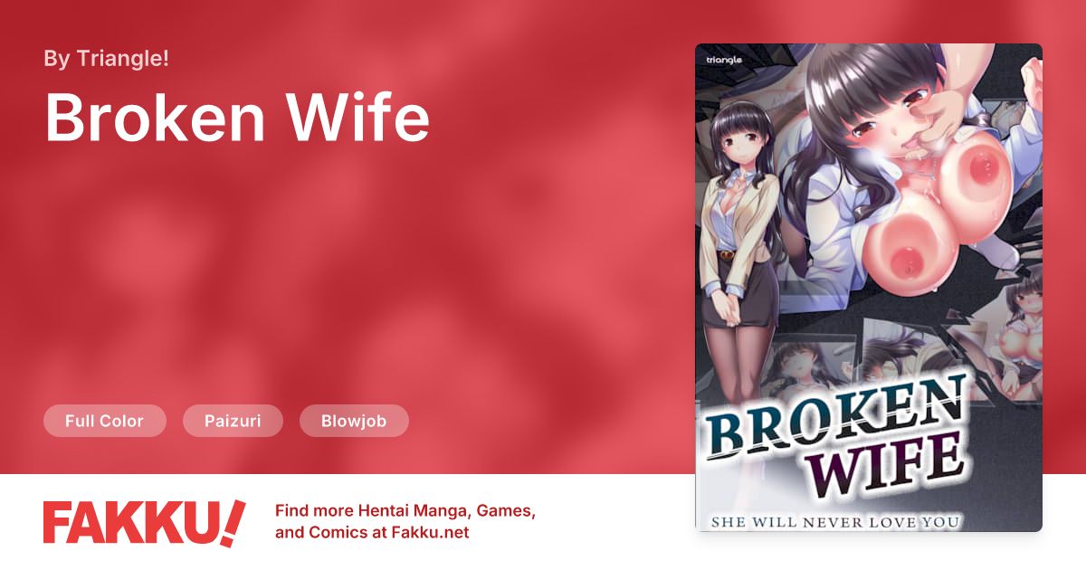 Broken Wife Hentai by Triangle! - FAKKU