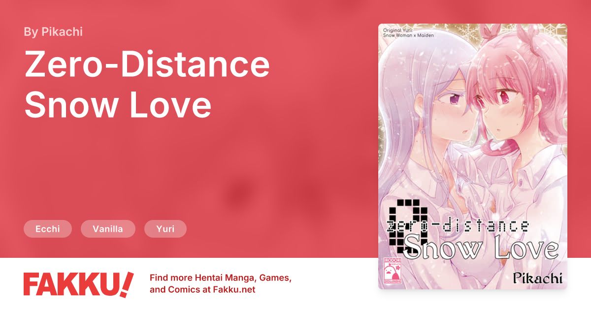 Zero-Distance Snow Love Hentai by Pikachi - FAKKU