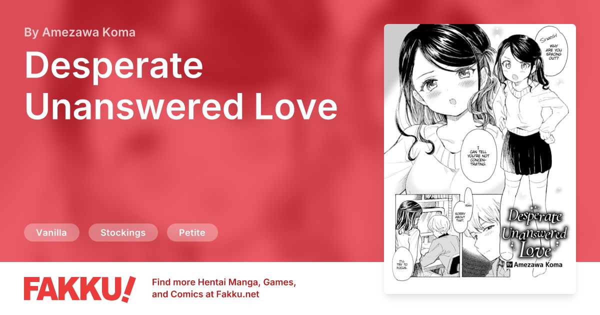 Desperate Unanswered Love Hentai by Amezawa Koma - FAKKU