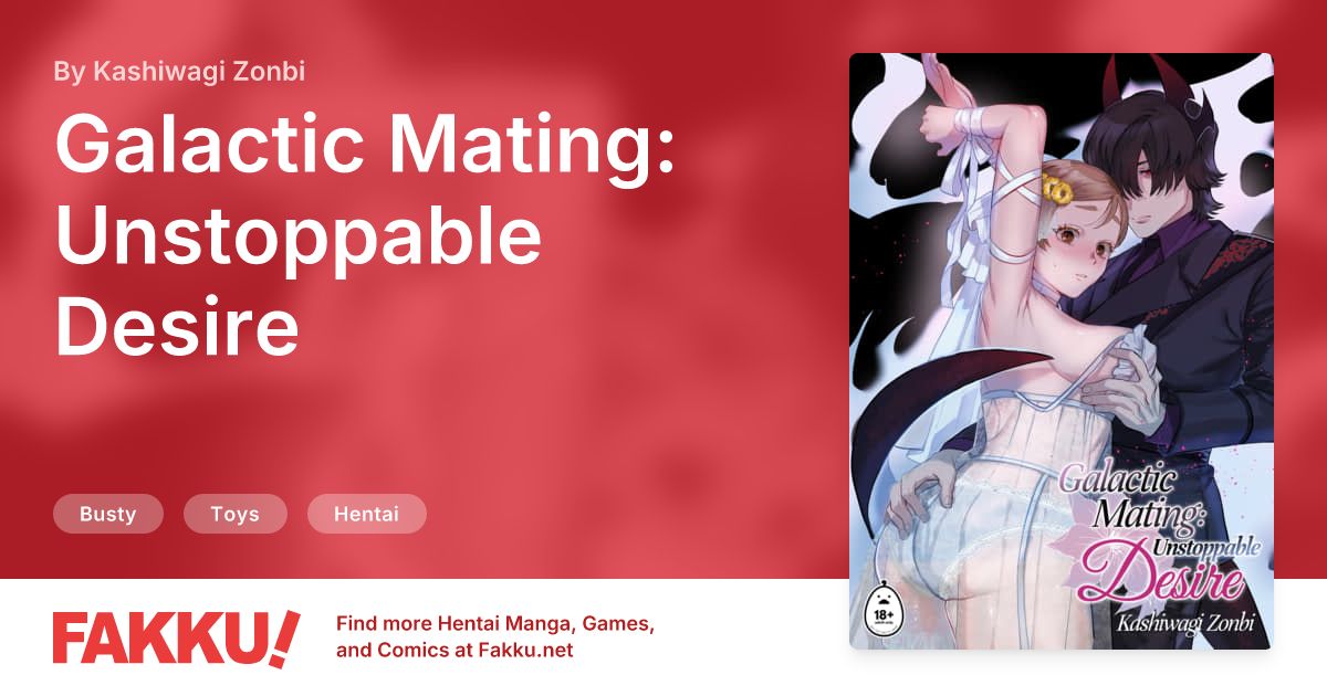  Galactic Mating: Unstoppable Desire Hentai by Kashiwagi Zonbi - FAKKU