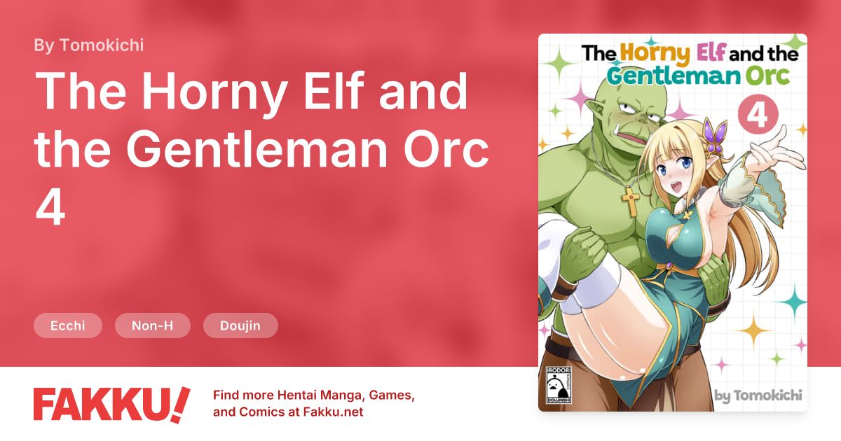 The Horny Elf and the Gentleman Orc 4 Hentai by Tomokichi - FAKKU