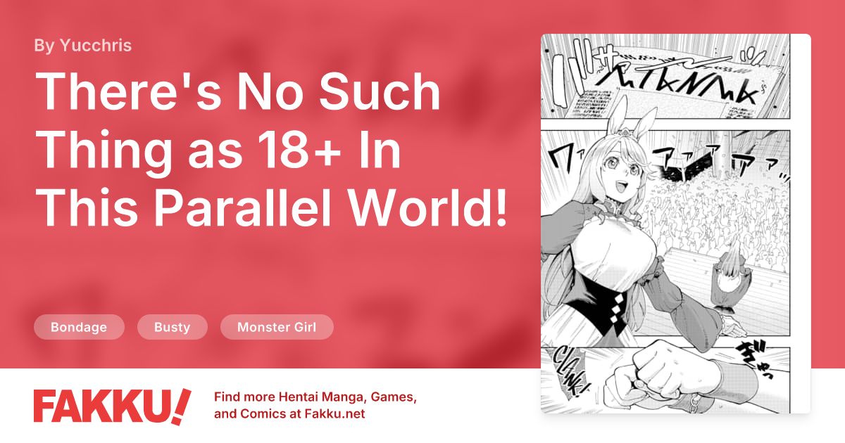 There's No Such Thing as 18+ In This Parallel World! #28 Hentai by Yucchris - FAKKU