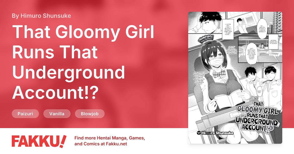 That Gloomy Girl Runs That Underground Account!? Hentai by Himuro Shunsuke - FAKKU