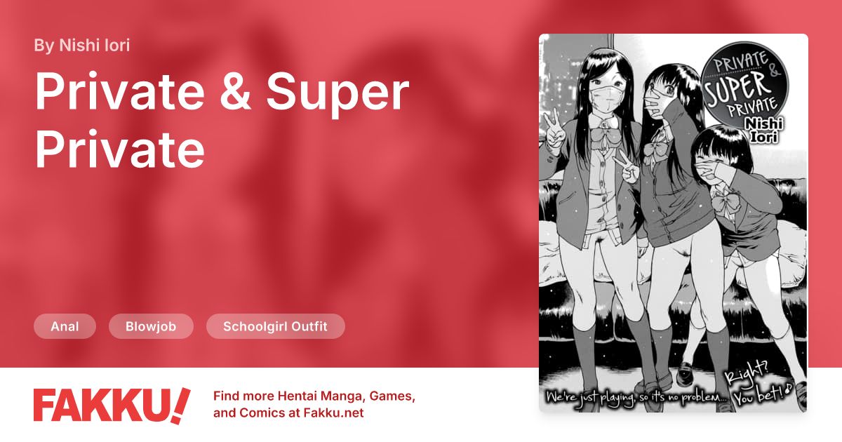 Private & Super Private Hentai by Nishi Iori - FAKKU