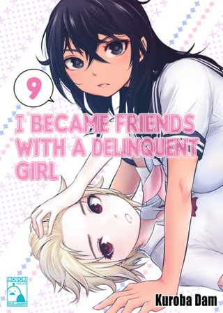 I Became Friends With a Delinquent Girl 9 Hentai Cover Image