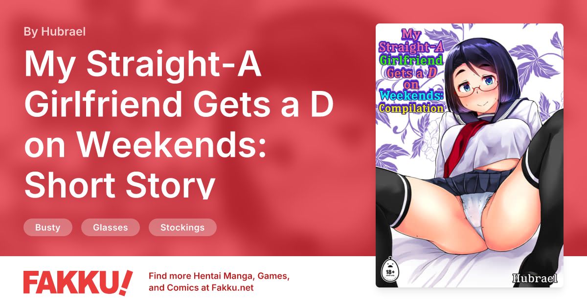 My Straight-A Girlfriend Gets a D on Weekends: Short Story Compilation Hentai by Hubrael - FAKKU