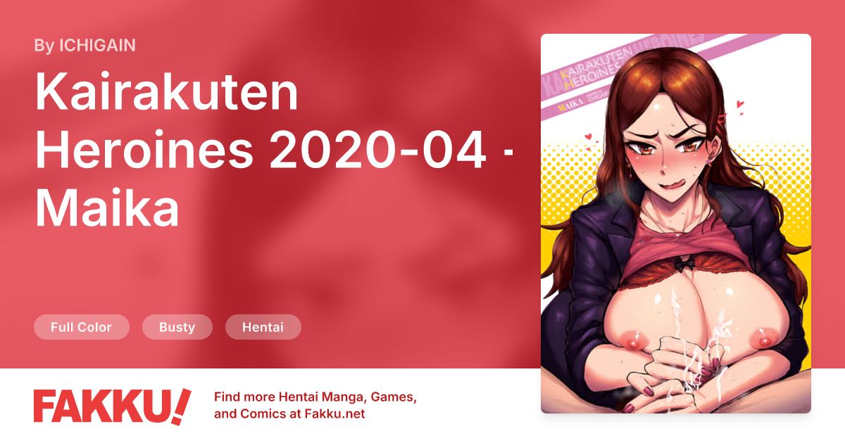 Kairakuten Heroines 2020-04 - Maika, an English hentai by ICHIGAIN on FAKKU. Free sample available now!