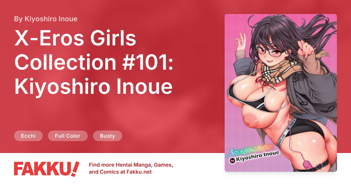 X-Eros Girls Collection #101: Kiyoshiro Inoue Hentai by Kiyoshiro Inoue - FAKKU