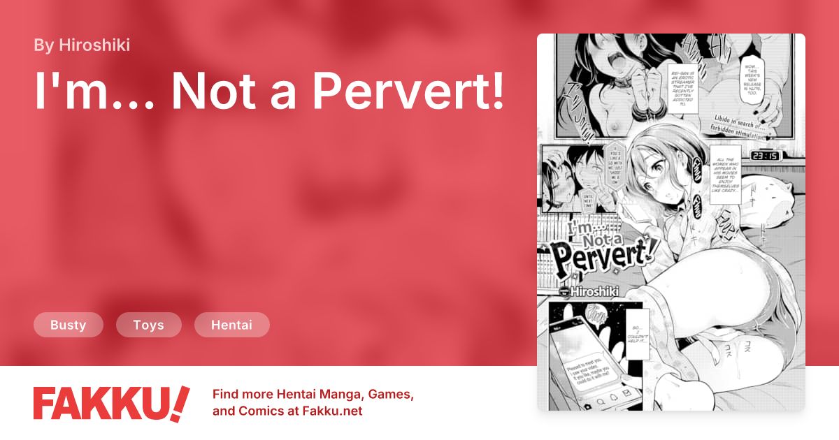 I'm... Not a Pervert! Hentai by Hiroshiki - FAKKU