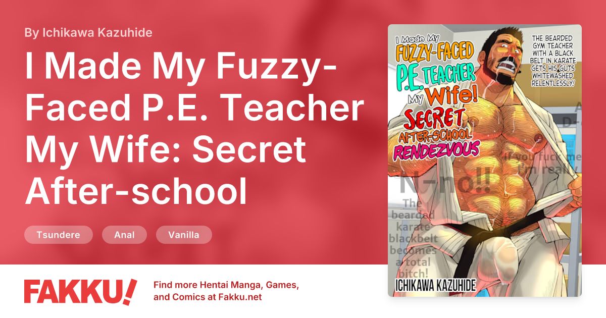 I Made My Fuzzy-Faced P.E. Teacher My Wife: Secret After-school Rendezvous Hentai by Ichikawa Kazuhide - FAKKU