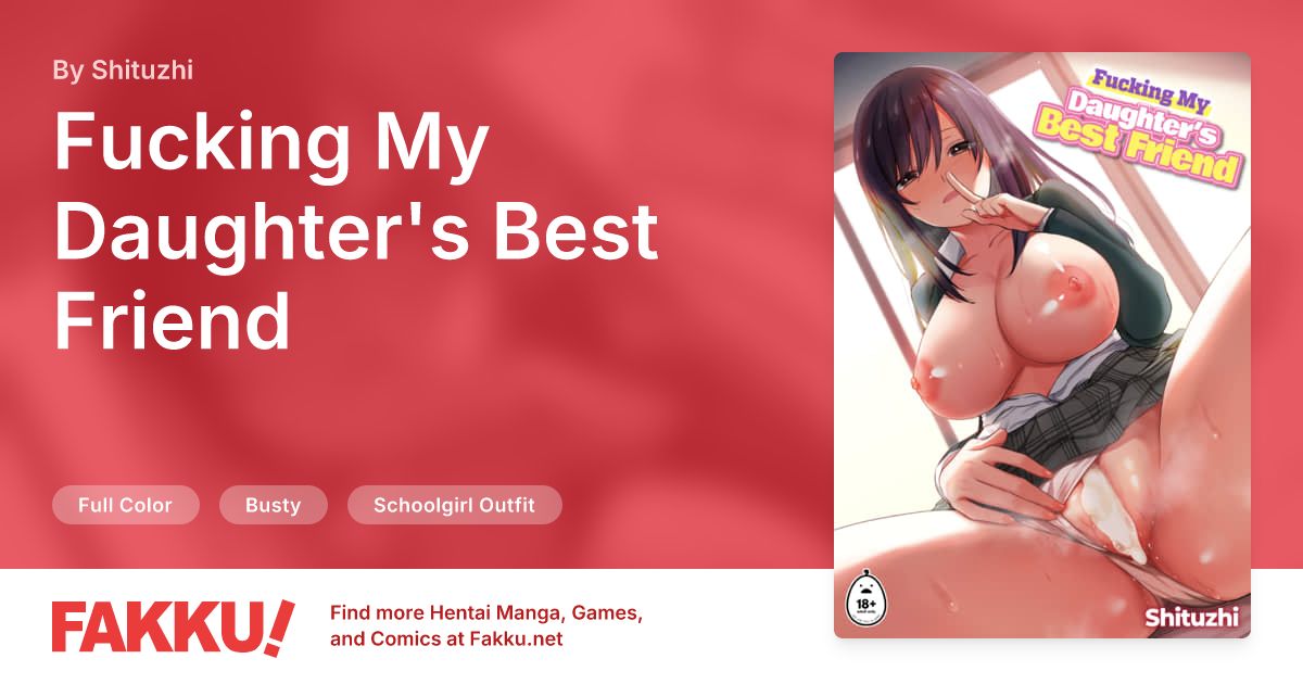 Fucking My Daughter's Best Friend 1 Hentai by Shituzhi - FAKKU