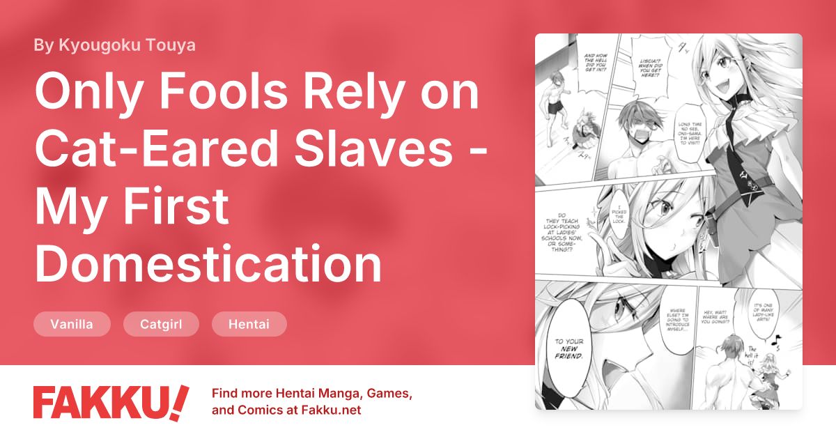 Only Fools Rely on Cat-Eared Slaves - My First Domestication Ch.6 Hentai by Kyougoku Touya - FAKKU